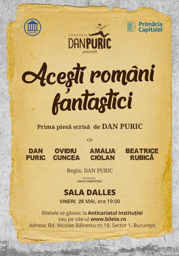 Acesti romani fantastici - Dan Puric la Sala Dalles 25 mai 2018